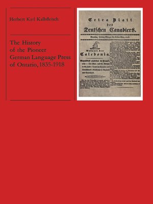 cover image of The History of the Pioneer German Language Press of Ontario, 1835-1918